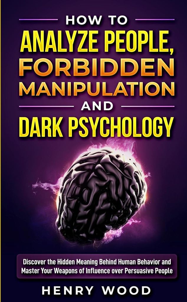 How to Analyze People, Forbidden Manipulation and Dark Psychology