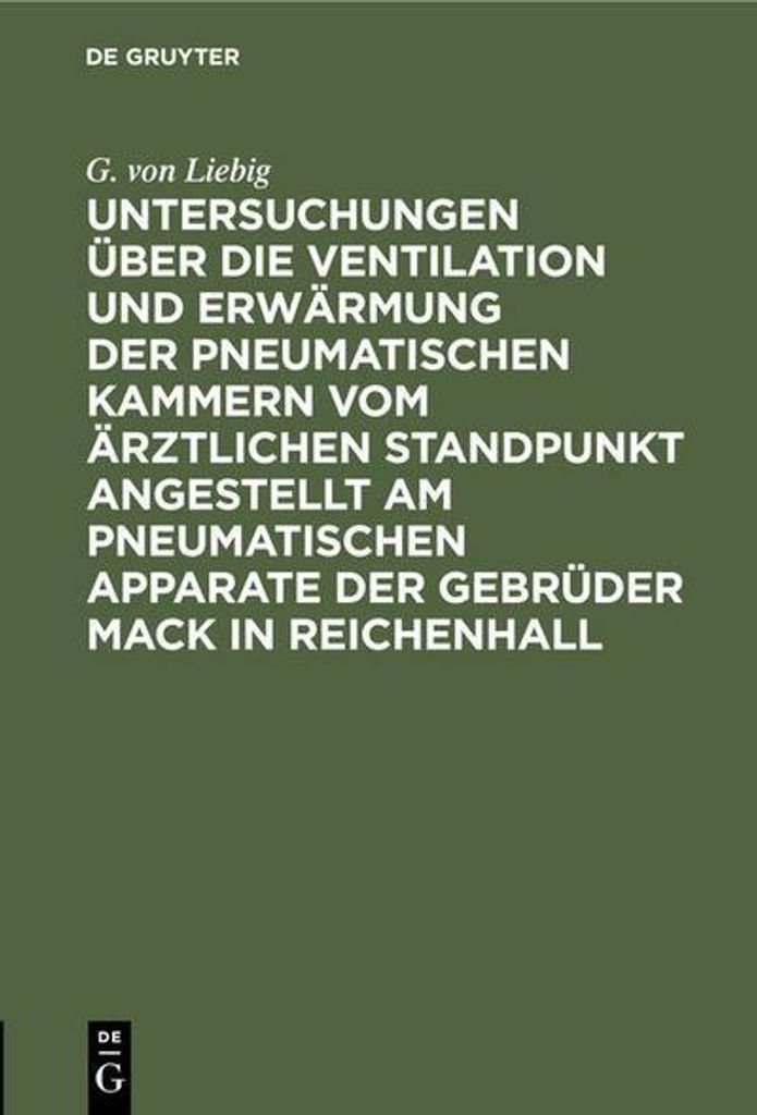 Untersuchungen über die Ventilation und Erwärmung der pneumatischen Kammern vom ärztlichen Standpunkt angestellt am pneumatischen Apparate der G...