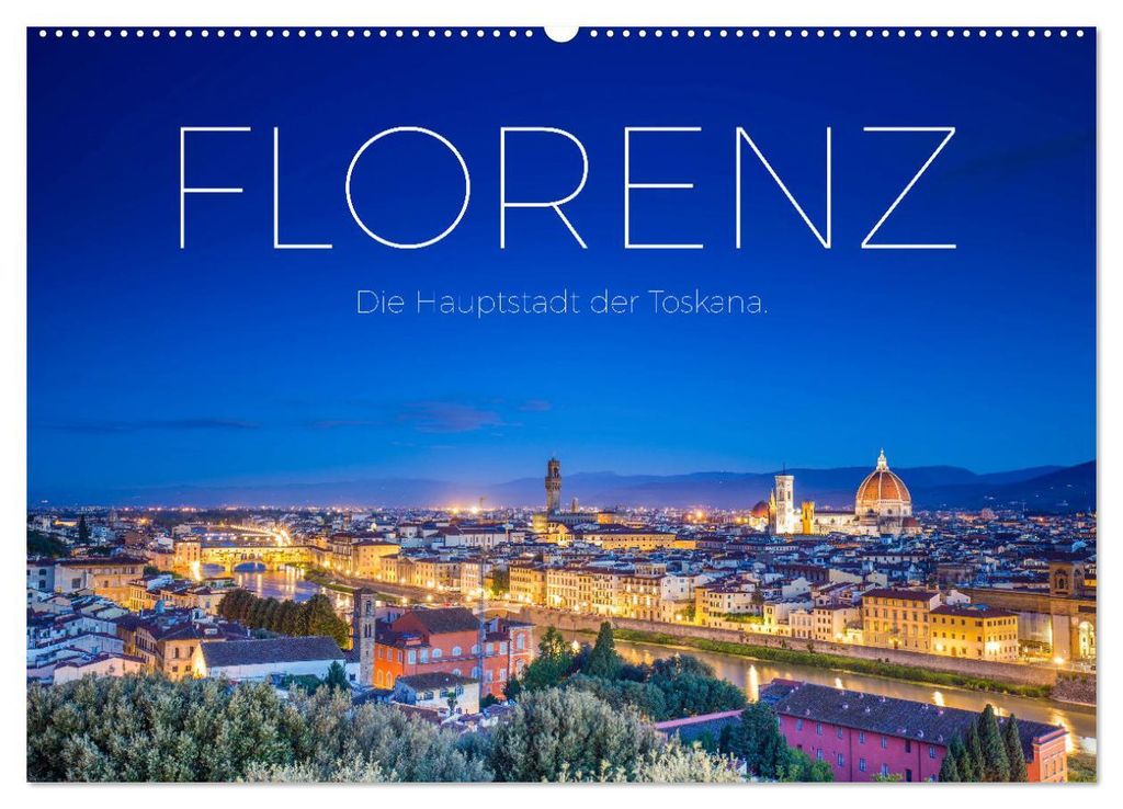 Florenz - Die Hauptstadt der Toskana. (Wandkalender 2027 DIN A2 quer), CALVENDO Monatskalender
