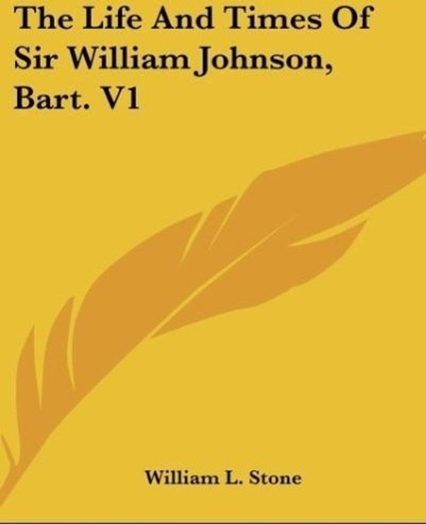 The Life And Times Of Sir William Johnson, Bart. V1