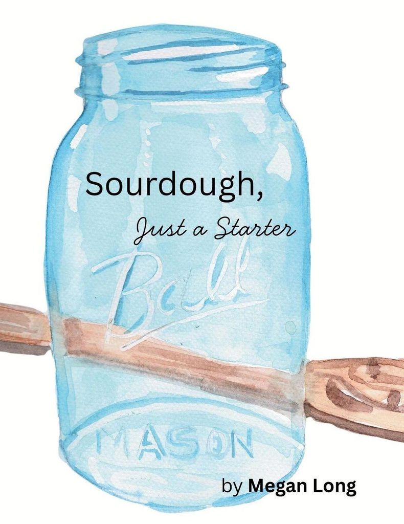 Sourdough, Just a Starter