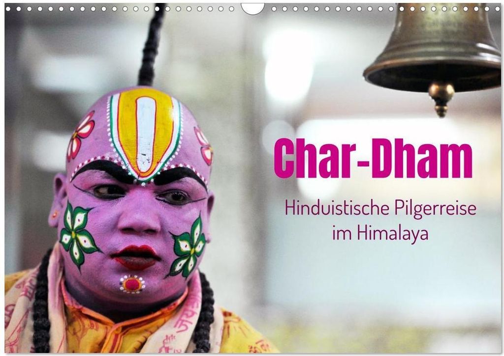 Char Dham - hinduistische Pilgerreise im Himalaya (Wandkalender 2026 DIN A3 quer), CALVENDO Monatskalender