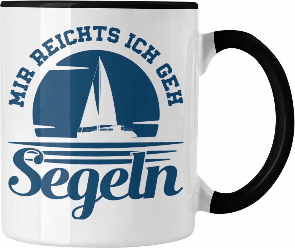 Trendation - Segeln Geschenk Tasse Mir Reichts Ich Geh Segeln Geschenkidee für Segler Kaffeetasse Besonders Segelboot (Schwarz)