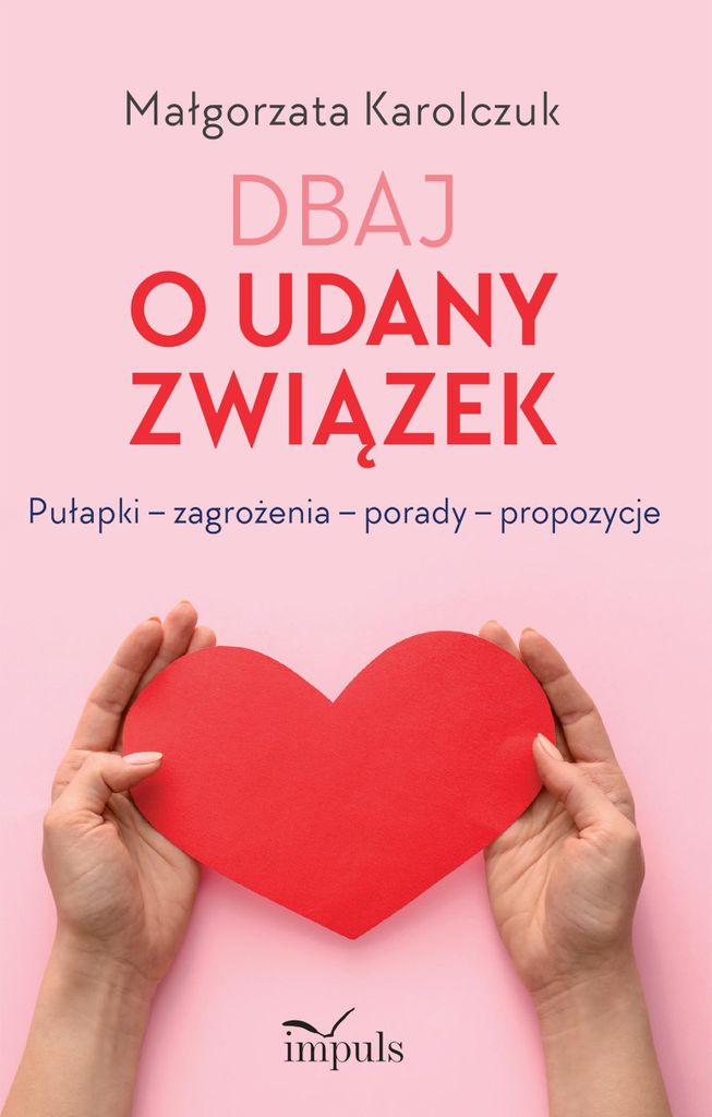 Dbaj o udany związek - Pułapki, zagrożenia, porady