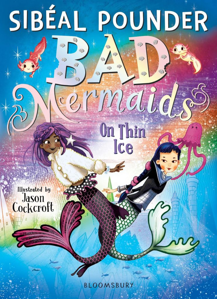 Bad Mermaids: On Thin Ice, Pounder, Sibéal