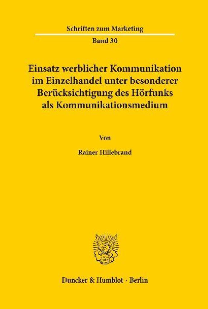 Einsatz werblicher Kommunikation im Einzelhandel unter besonderer Berücksichtigung des Hörfunks als Kommunikationsmedium.