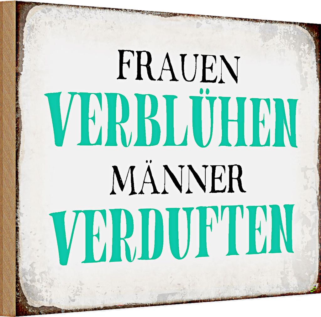 Holzschild Spruch 30x20cm Frauen verblühen Männer Produktbild 