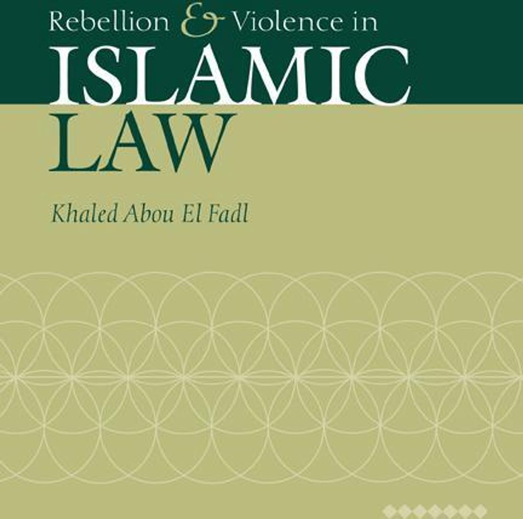 Rebellion and Violence in Islamic Law, Fadl, Abou ,,