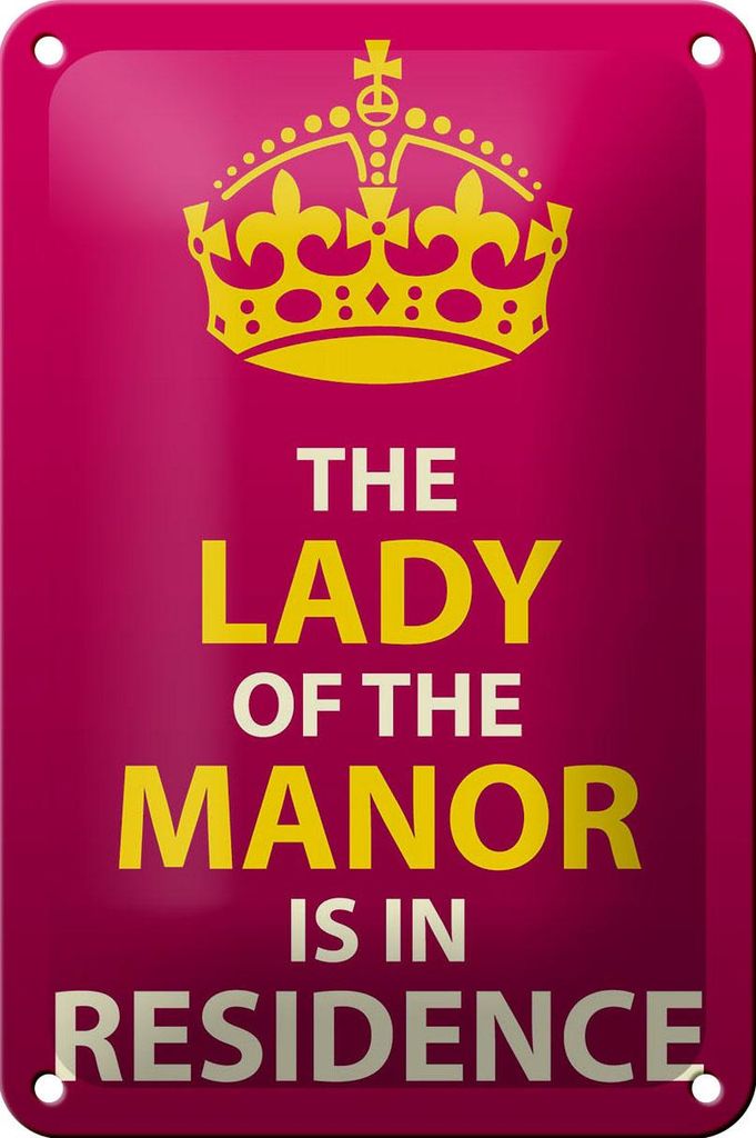 Blechschild Spruch 12x18cm Lady of the Manor in residence