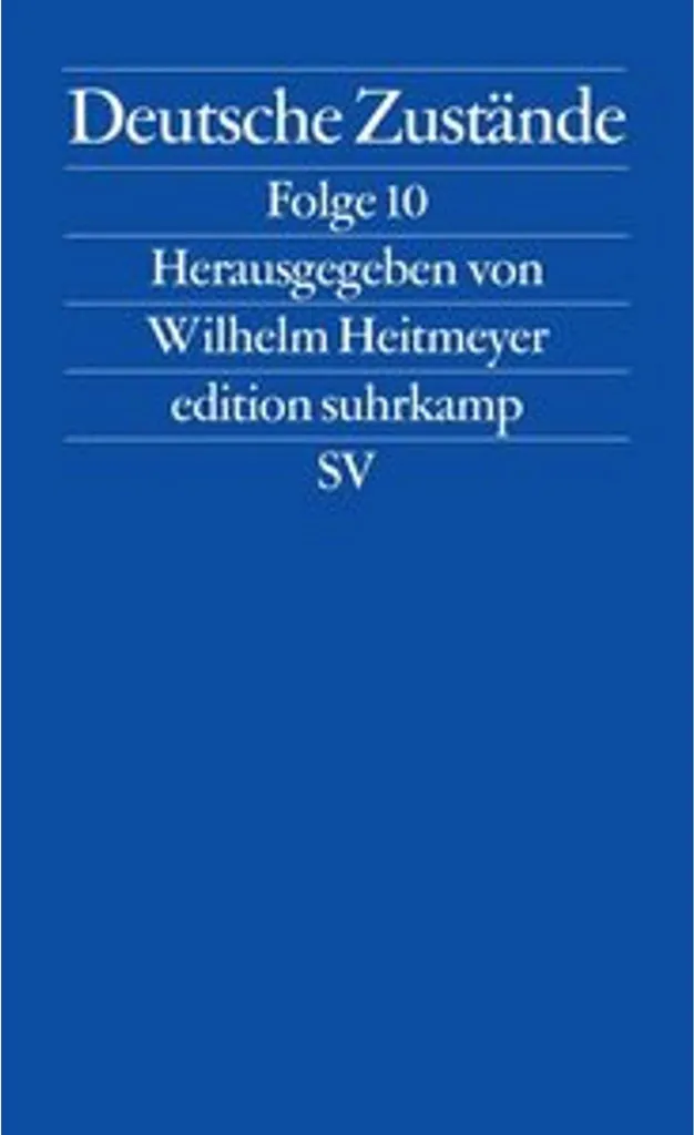Deutsche Zustände Folge 10 : livre sociologique Wilhelm Heitmeyer