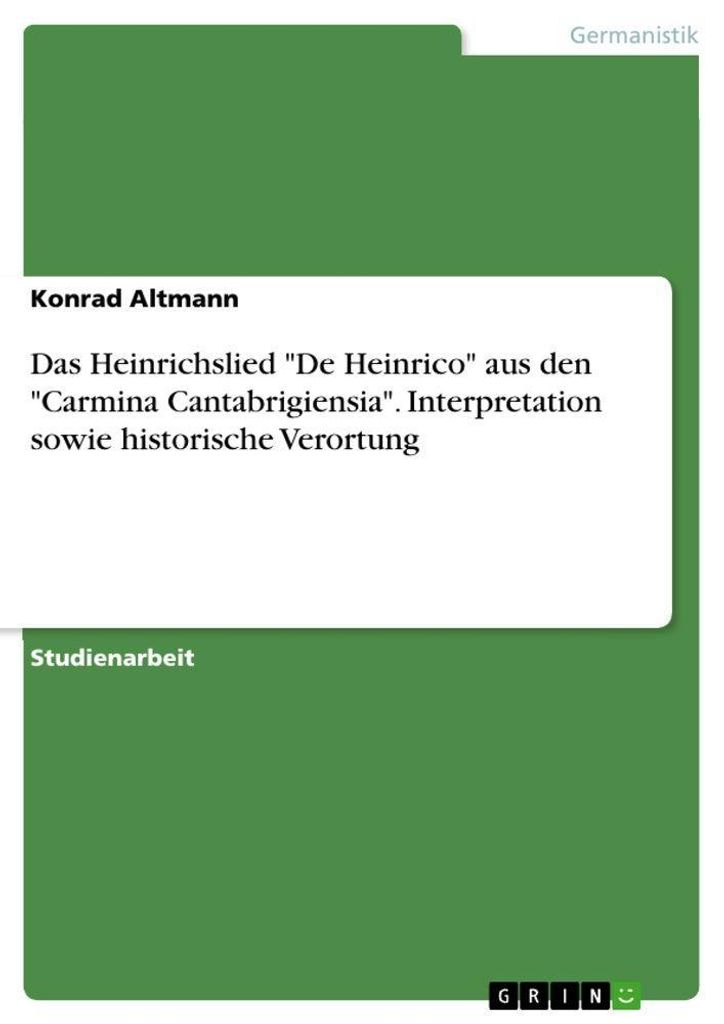 Das Heinrichslied "De Heinrico" aus den "Carmina Cantabrigiensia". Interpretation sowie historische Verortung
