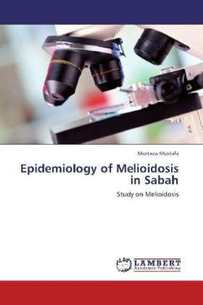 Mustafa, M: Epidemiology of Melioidosis in Sabah