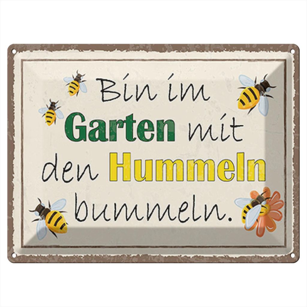 Blechschild Wandbild in : Brillante Farben, Größe 30 x 40 cm Motiv Blechschild Spruch 40x30cm bin im Garten Hummeln bummeln