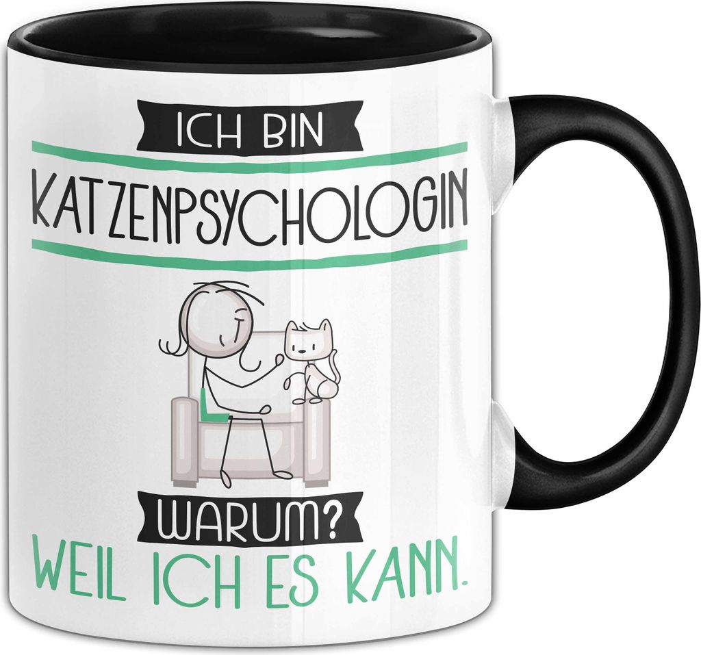 Katzenpsychologin Tasse Geschenk Ich Bin Katzenpsychologin Warum Weil Ich Es Kann Geschenkidee Geburtstag (Schwarz)