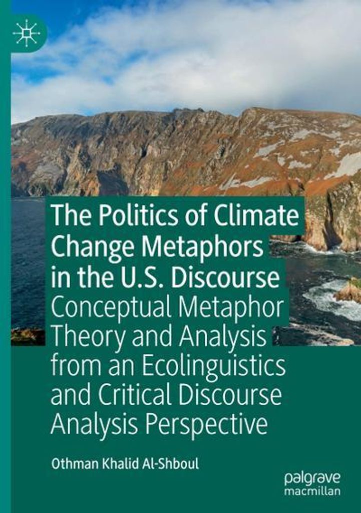 The Politics of Climate Change Metaphors in the U.S. Discourse