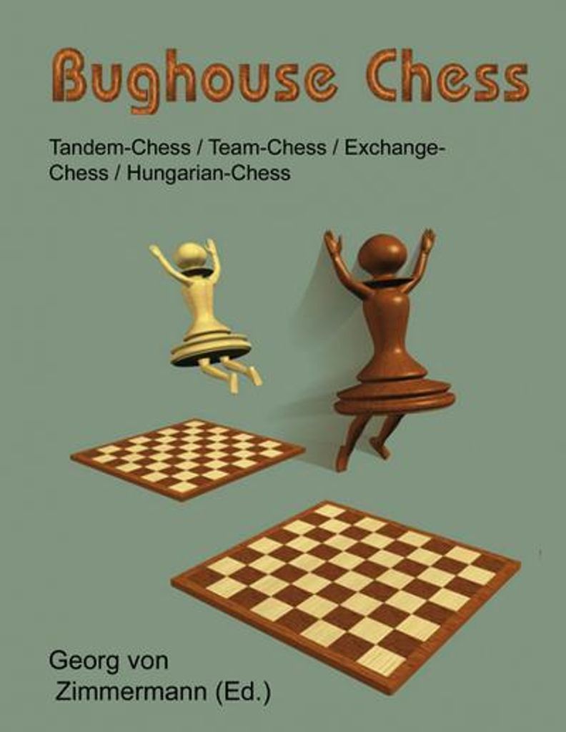 Bughouse Chess Buch: Regeln, Strategie & Eröffnungen für alle Spielstärken, 186 Diagramme, 250 Seiten, Interview mit GM Levon Aronian