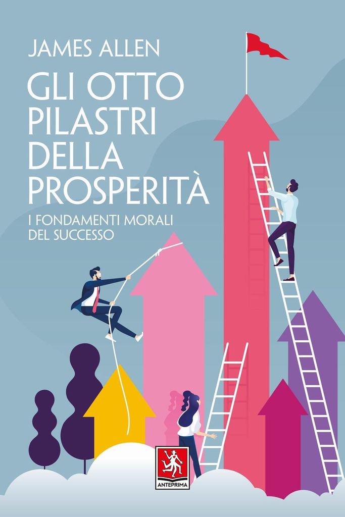 Allen, J: Gli otto pilastri della prosperità. I fondamenti m
