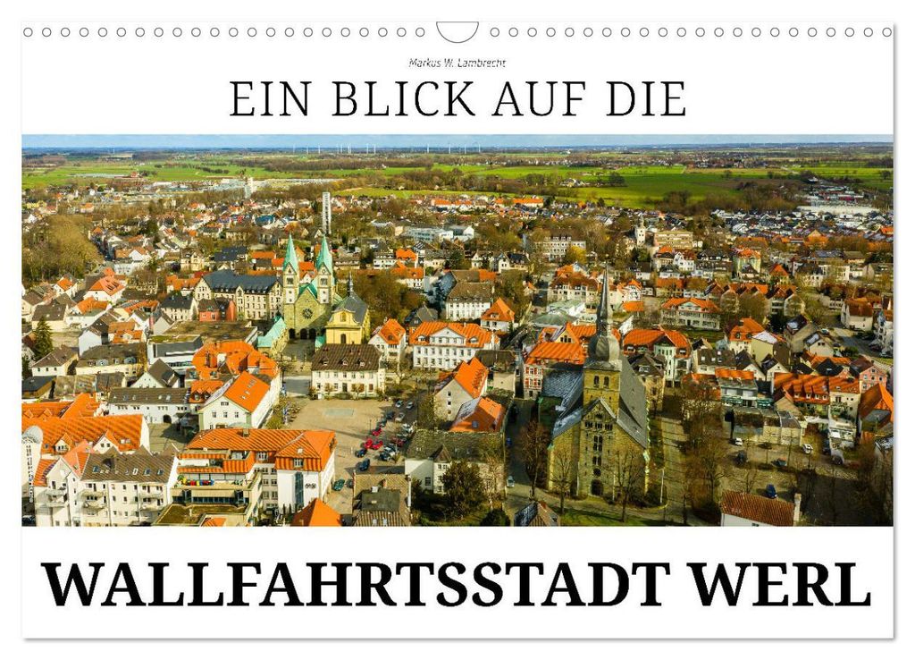 Ein Blick auf die Wallfahrtsstadt Werl (Wandkalender 2027 DIN A3 quer), CALVENDO Monatskalender