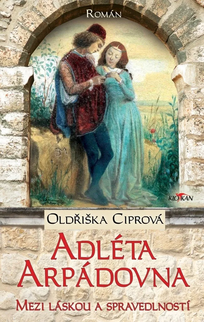 Adléta Arpádovna : Roman Historique par Oldřiška Lišková - Relié 450p