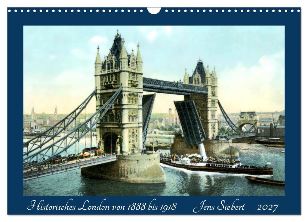 Historisches London von 1888 bis 1918 (Wandkalender 2027 DIN A3 quer), CALVENDO Monatskalender