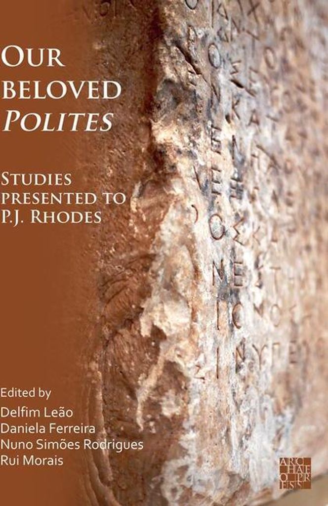 Our Beloved Polites: Studies presented to P.J. Rhodes