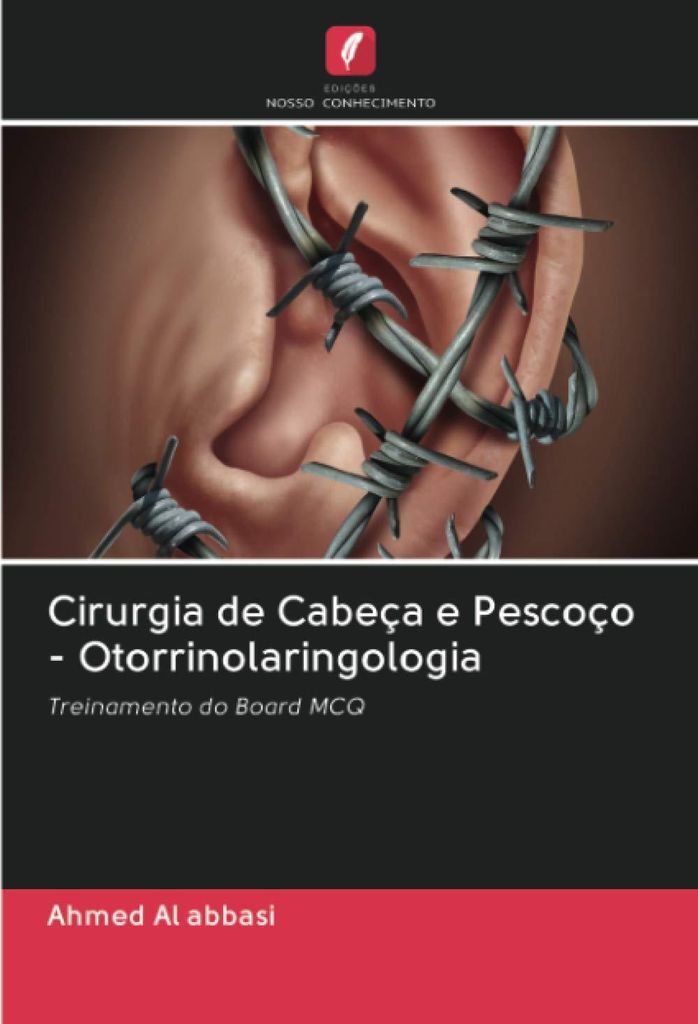 Cirurgia de Cabeça e Pescoço - Otorrinolaringologia: Treinamento do Board MCQ