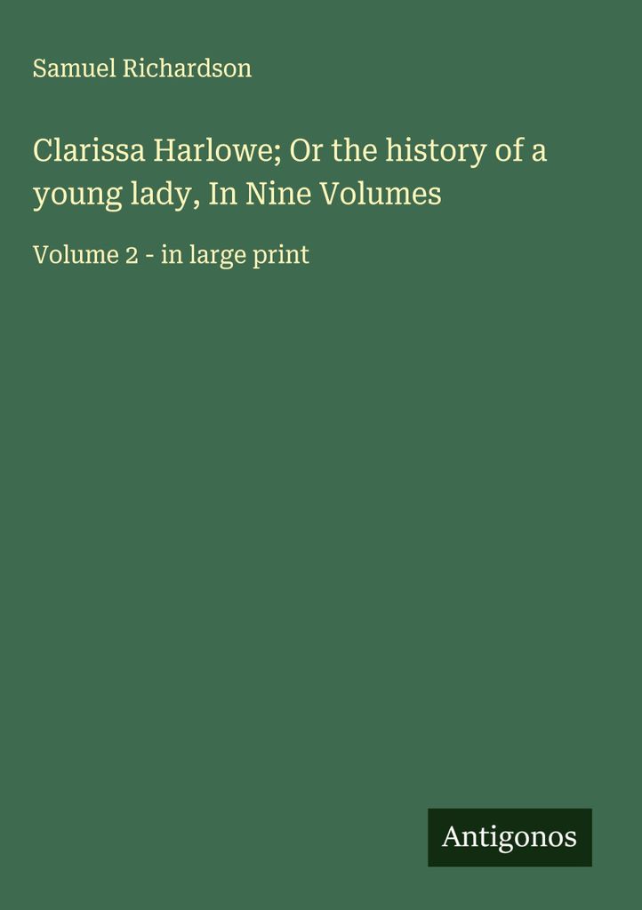 Clarissa Harlowe oder die Geschichte einer jungen Dame, in neun Bänden