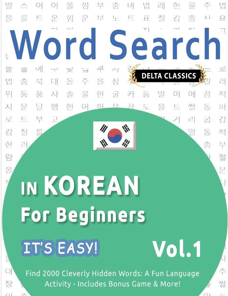 Word Search In Korean For Beginners - It's Easy! Vol.1 - Delta Classics - Find 2000 Cleverly Hidden Words