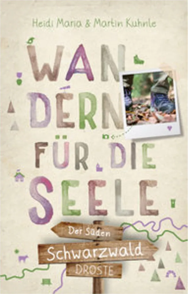 Schwarzwald Der Süden Wandern für die Seele - Guide de Randonnée Forêt-Noire