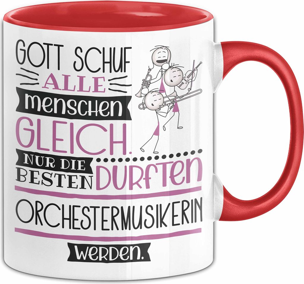 Orchestermusikerin Geschenk Becher Tasse Gott Schuf Alle Menschen Gleich Nur Die Besten Durfeten Orchestermusikerin Werden Geschenkidee Lustig (Rot)