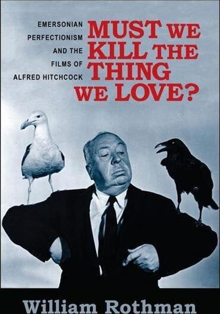 ISBN Must We Kill the Thing We Love ? : Emersonian Perfectionism and the Films of Alfred Hitchcock, Film, Englisch, Taschenbuch, 352 Seiten
