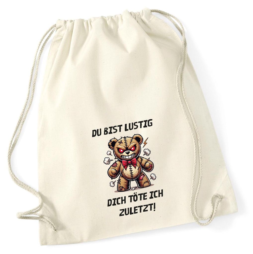 Huuraa Turnbeutel Du bist lustig dich töte ich zuletzt Monster Teddy 12 Liter Natural Baumwolle Rucksack Geschenkidee