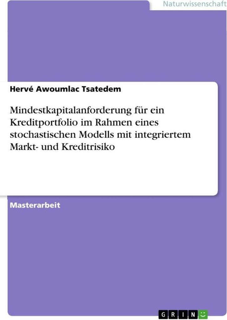 Mindestkapitalanforderung für ein Kreditportfolio im Rahmen eines stochastischen Modells mit integriertem Markt- und Kreditrisiko
