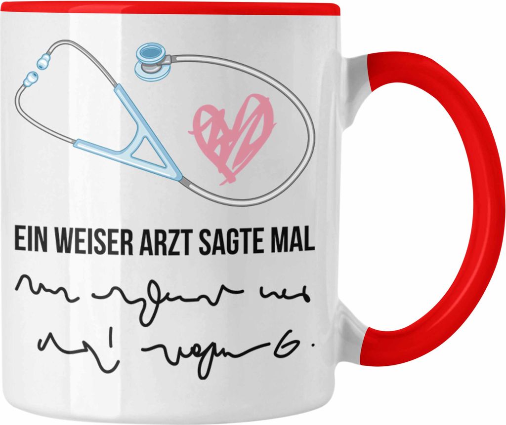 Trendation - Ein Weiser Arzt Sagt Mal Lustige Geschenkidee Mediziner Tasse Geschenk Medizinstudenten Krankenschwestern (Rot)