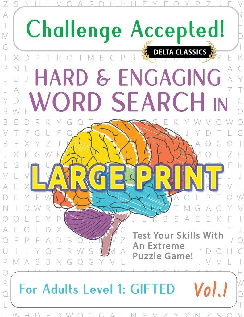 Challenge Accepted! - Hard And Engaging Word Search In Large Print For Adults Level 1