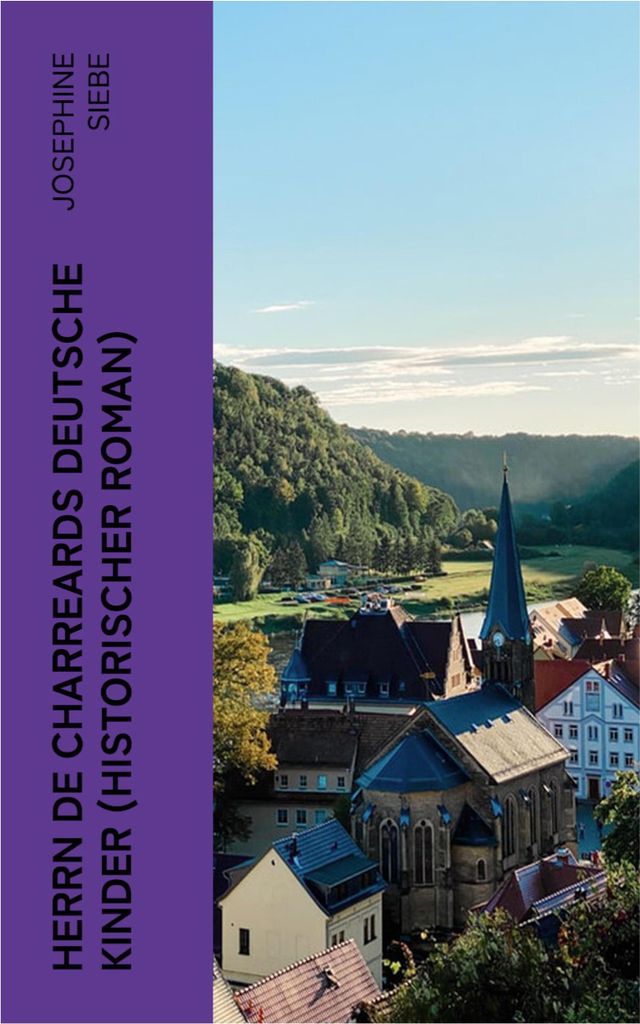 Herrn de Charreards deutsche Kinder (Historischer Roman)
