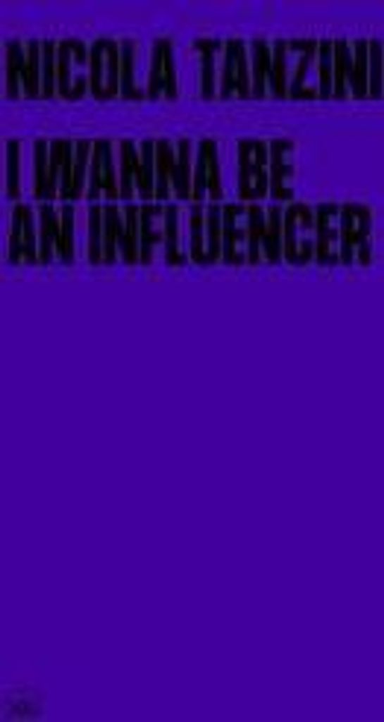 Nicola Tanzini: I Wanna Be an Influencer
