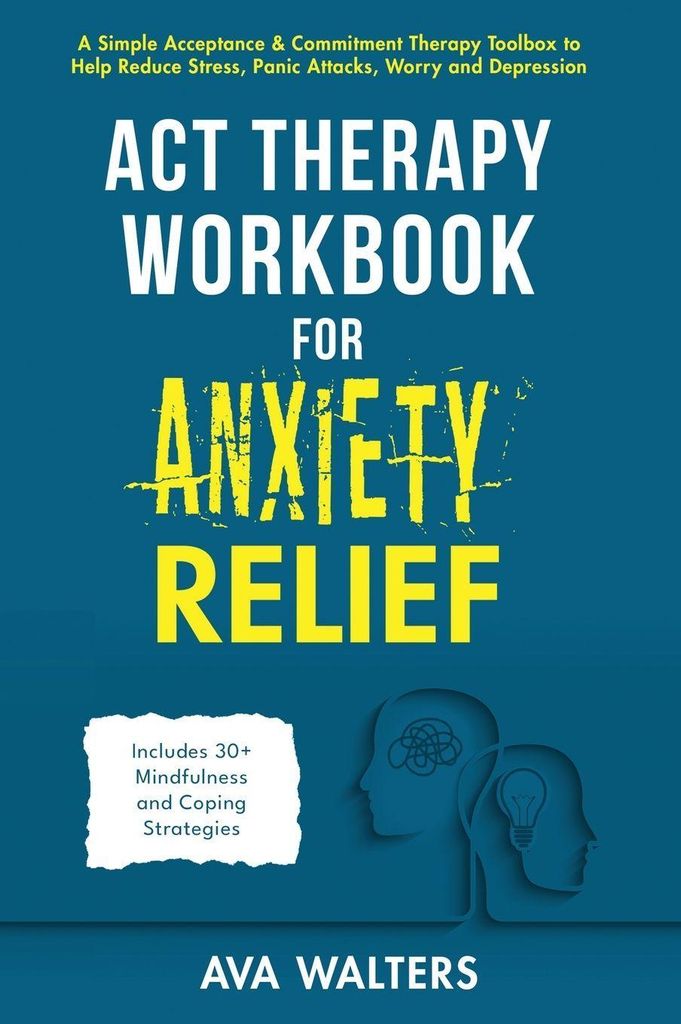 ACT Therapy Workbook for Anxiety Relief