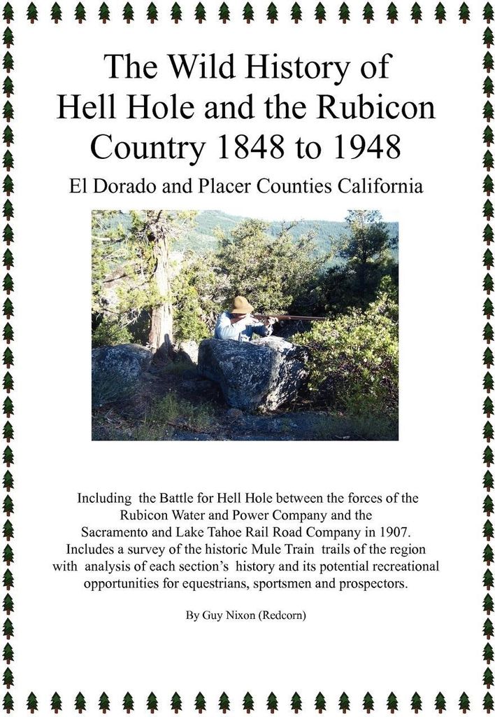 The Wild History of Hell Hole and the Rubicon Country 1848 to 1948