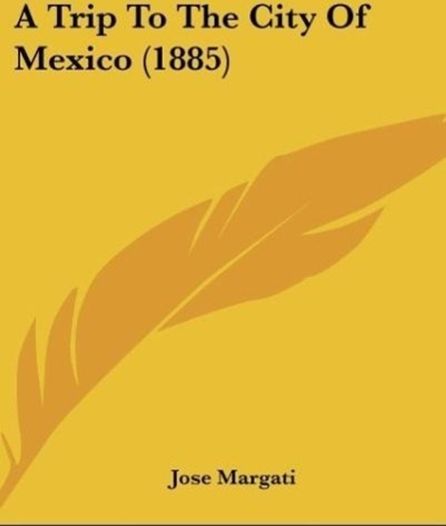 A Trip To The City Of Mexico (1885)