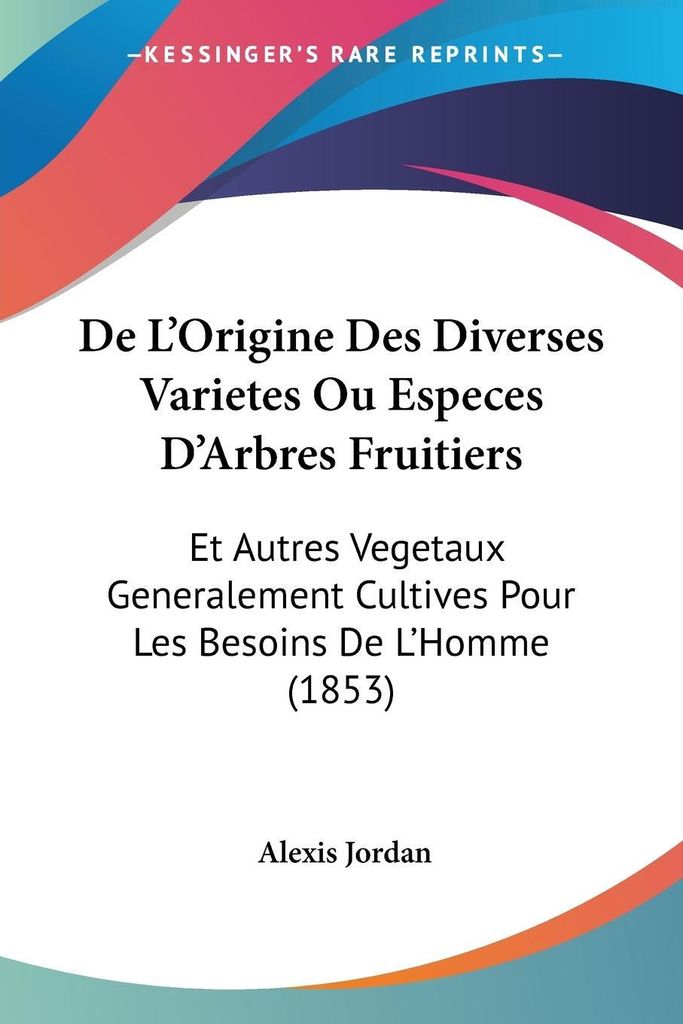 De L'Origine Des Diverses Varietes Ou Especes D'Arbres Fruitiers