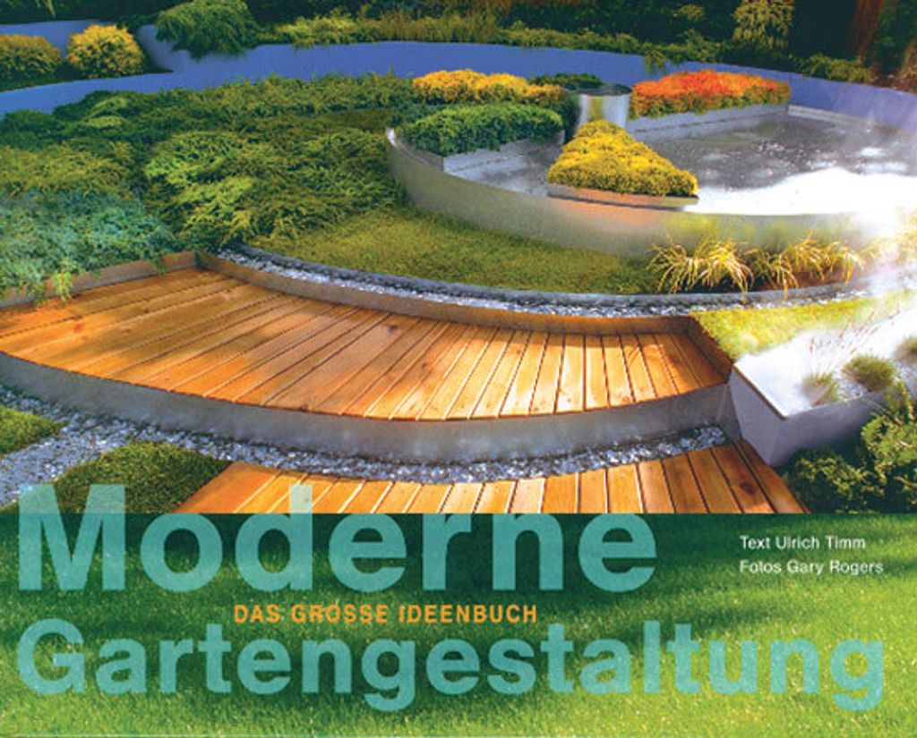 Timm, U: Moderne Gartengestaltung