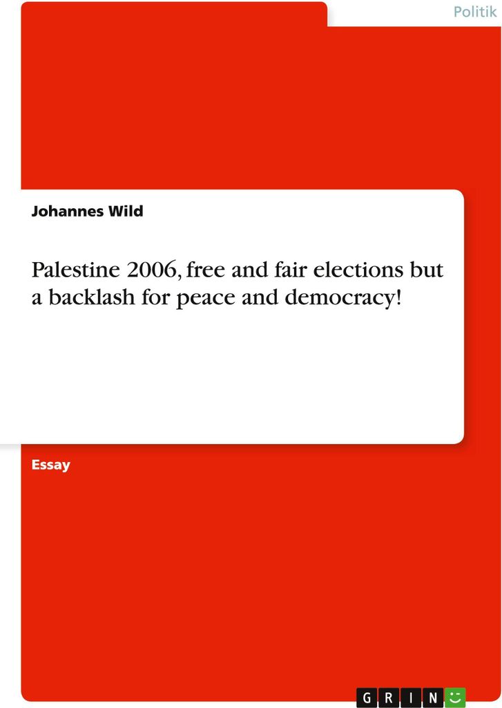 Palestine 2006, free and fair elections but a backlash for peace and democracy!