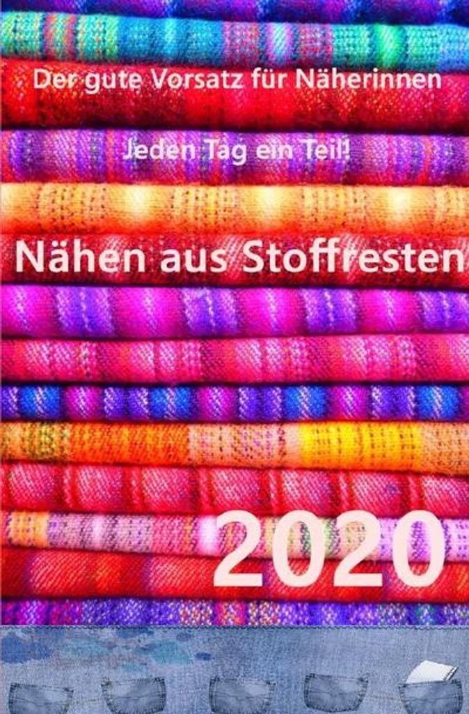 Kalender 2020 Nähen aus Stoffresten - jeden Tag ein Projekt