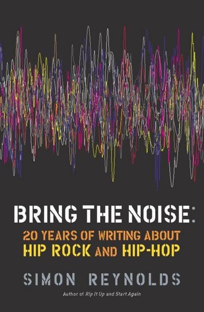 Bring the Noise: 20 Jahre Schreiben über Hip Rock und Hip Hop