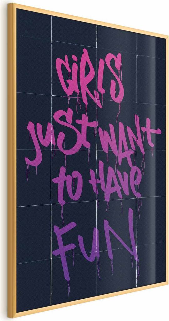 Posterpapier Poster - Girls Just Want to Have Fun 21x30 cm Text m-A-0908-ao-a