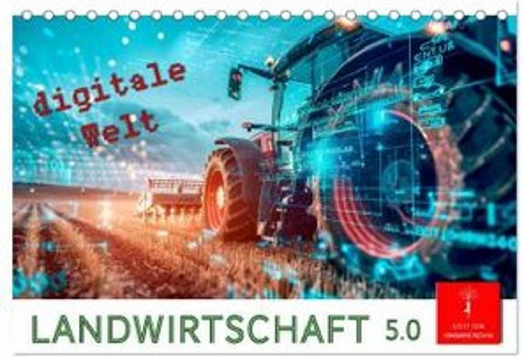 Landwirtschaft 5.0 - digitale Welt (Tischkalender 2026 DIN A5 quer), CALVENDO Monatskalender