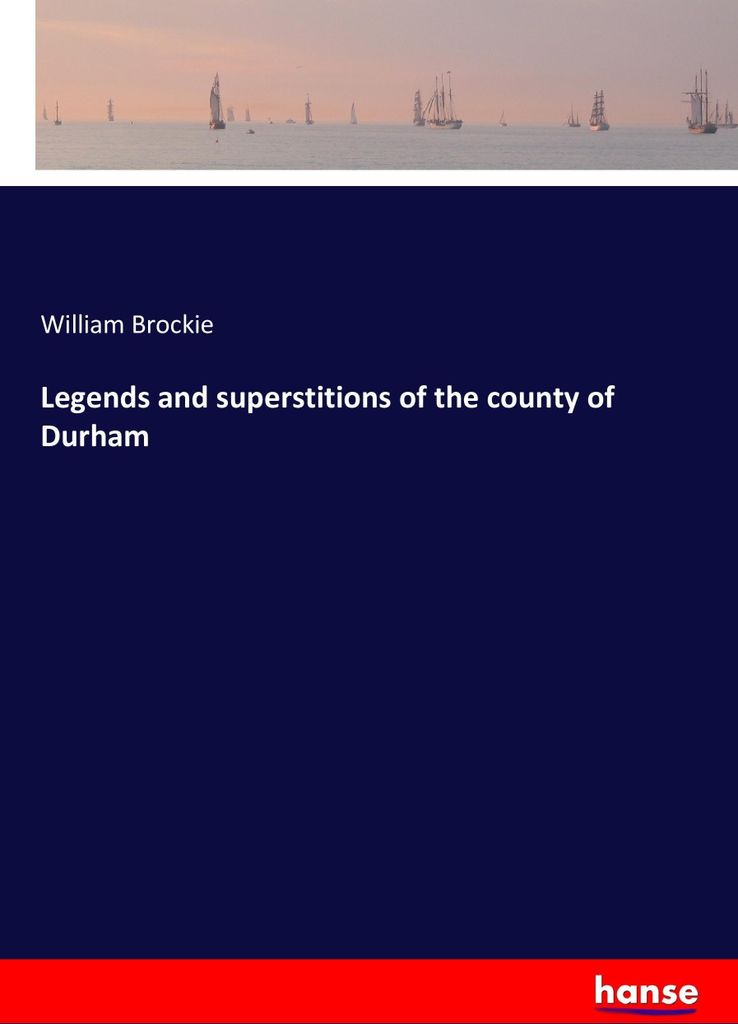 Legends and superstitions of the county of Durham