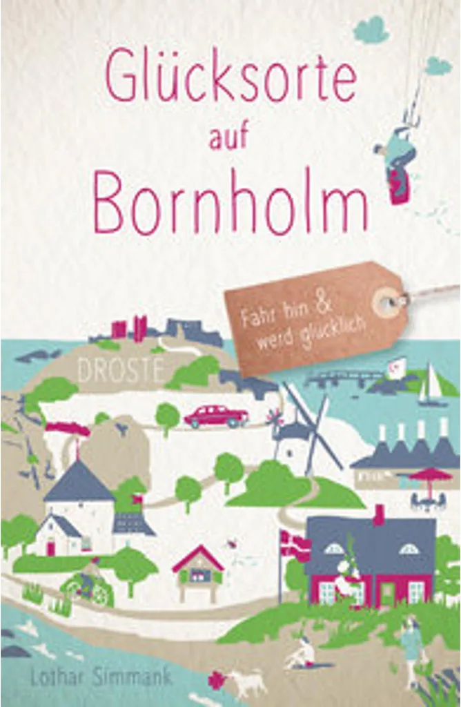 Livre Lieux de bonheur à Bornholm - Guide d'évasion au Danemark 240p