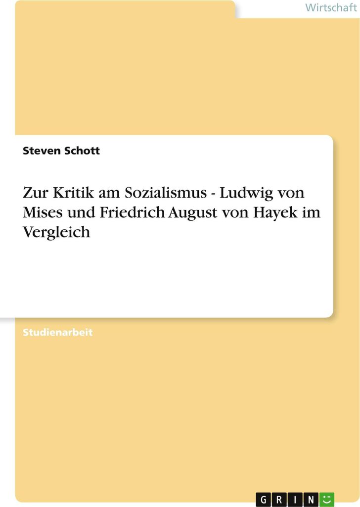 Zur Kritik am Sozialismus - Ludwig von Mises und Friedrich August von Hayek im Vergleich